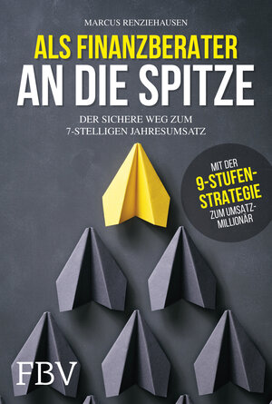 Buchcover Als Finanzberater an die Spitze | Marcus Renziehausen | EAN 9783959722285 | ISBN 3-95972-228-1 | ISBN 978-3-95972-228-5