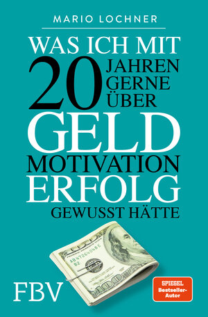 Buchcover Was ich mit 20 Jahren gerne über Geld, Motivation, Erfolg gewusst hätte | Mario Lochner | EAN 9783959722773 | ISBN 3-95972-277-X | ISBN 978-3-95972-277-3
