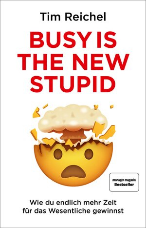 Buchcover Busy is the new stupid | Tim Reichel | EAN 9783959723060 | ISBN 3-95972-306-7 | ISBN 978-3-95972-306-0