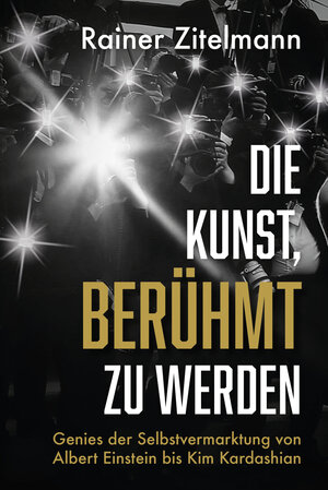 Buchcover Die Kunst, berühmt zu werden | Rainer Zitelmann | EAN 9783959723503 | ISBN 3-95972-350-4 | ISBN 978-3-95972-350-3
