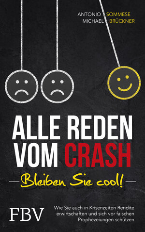 Buchcover Alle reden vom Crash – Bleiben Sie cool! | Antonio Sommese | EAN 9783959723626 | ISBN 3-95972-362-8 | ISBN 978-3-95972-362-6