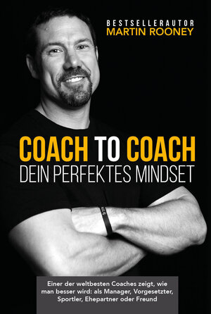 Buchcover Coach to Coach – Dein perfektes Mindset | Martin Rooney | EAN 9783959723664 | ISBN 3-95972-366-0 | ISBN 978-3-95972-366-4
