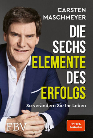 Buchcover Die sechs Elemente des Erfolgs | Carsten Maschmeyer | EAN 9783959724784 | ISBN 3-95972-478-0 | ISBN 978-3-95972-478-4