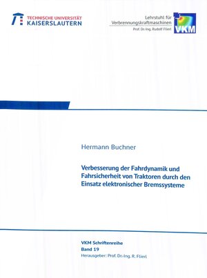 Buchcover Verbesserung der Fahrdynamik und Fahrsicherheit von Traktoren durch den Einsatz elektronischer Bremssysteme | Hermann Buchner | EAN 9783959740180 | ISBN 3-95974-018-2 | ISBN 978-3-95974-018-0