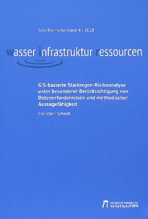 Buchcover GIS-basierte Starkregen-Risikoanalyse unter besonderer Berücksichtigung von Datenerfordernissen und methodischer Aussagefähigkeit | Christian Scheid | EAN 9783959741026 | ISBN 3-95974-102-2 | ISBN 978-3-95974-102-6