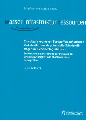 Buchcover Charakterisierung von Feststoffen auf urbanen Verkehrsflächen als potenzielle Schadstoffträger im Niederschlagsabfluss | Laura Gelhardt | EAN 9783959741392 | ISBN 3-95974-139-1 | ISBN 978-3-95974-139-2