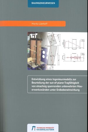 Buchcover Entwicklung eines Ingenieurmodells zur Beurteilung der out-of-plane-Tragfähigkeit von einachsig spannenden unbewehrten Mauerwerkswänden unter Erdbebeneinwirkung | Moritz Lönhoff | EAN 9783959741491 | ISBN 3-95974-149-9 | ISBN 978-3-95974-149-1