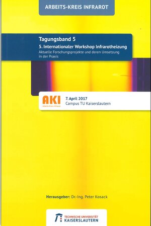 Buchcover 5. Internationaler Workshop Infrarotheizung Tagungsband 7. April 2017  | EAN 9783959741651 | ISBN 3-95974-165-0 | ISBN 978-3-95974-165-1
