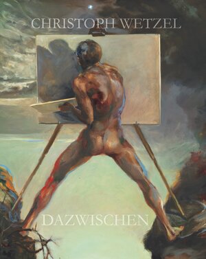 Buchcover Dazwischen – Christoph Wetzel. Gemälde, Zeichnungen, Druckgrafik, Skulpturen | Harald Marx | EAN 9783959760430 | ISBN 3-95976-043-4 | ISBN 978-3-95976-043-0