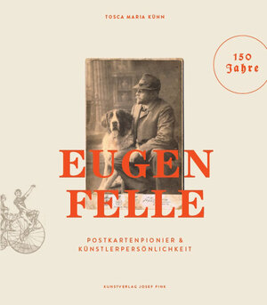 Buchcover Eugen Felle – Postkartenpionier & Künstlerpersönlichkeit | Tosca Maria Kühn | EAN 9783959762274 | ISBN 3-95976-227-5 | ISBN 978-3-95976-227-4