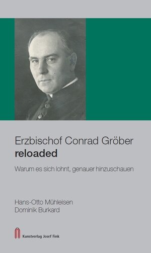 Buchcover Erzbischof Conrad Gröber reloaded – Warum es sich lohnt, genauer hinzuschauen | Hans-Otto Mühleisen | EAN 9783959763059 | ISBN 3-95976-305-0 | ISBN 978-3-95976-305-9