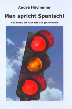 Buchcover Man spricht Spanisch! | André Höchemer | EAN 9783959780025 | ISBN 3-95978-002-8 | ISBN 978-3-95978-002-5