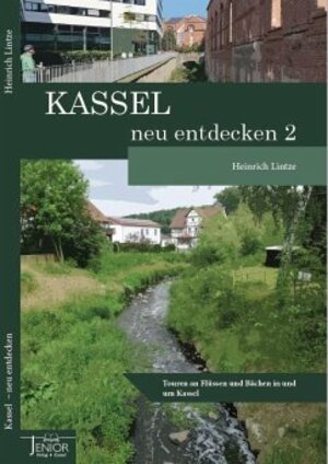 Buchcover Kassel neu entdecken 2 | Heinrich Lintze | EAN 9783959780117 | ISBN 3-95978-011-7 | ISBN 978-3-95978-011-7