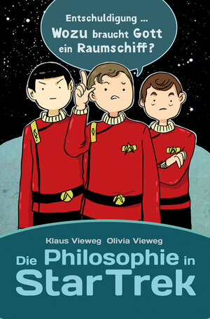 Buchcover Die Philosophie in Star Trek | Olivia Vieweg | EAN 9783959812719 | ISBN 3-95981-271-X | ISBN 978-3-95981-271-9