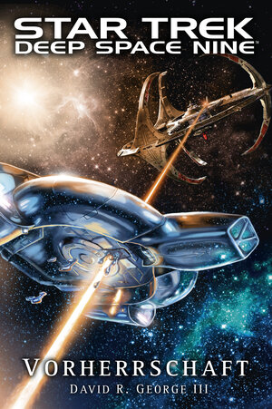 Buchcover Star Trek - Deep Space Nine: Vorherrschaft | David R. George III. | EAN 9783959815253 | ISBN 3-95981-525-5 | ISBN 978-3-95981-525-3
