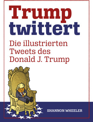 Buchcover Trump twittert | Wheeler Shannon | EAN 9783959816267 | ISBN 3-95981-626-X | ISBN 978-3-95981-626-7