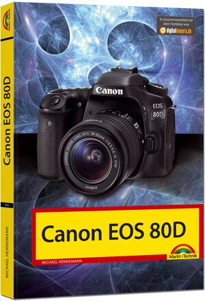 Buchcover Canon EOS 80D - Das Handbuch | Michael Hennemann | EAN 9783959820547 | ISBN 3-95982-054-2 | ISBN 978-3-95982-054-7