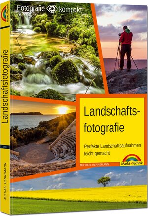 Buchcover Landschaftsfotografie - das Praxisbuch für perfekte Aufnahmen | Michael Hennemann | EAN 9783959820912 | ISBN 3-95982-091-7 | ISBN 978-3-95982-091-2