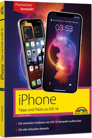 Buchcover iPhone Tipps und Tricks zu iOS 16 - zu allen aktuellen iPhone Modellen von 14 bis iPhone 8 - komplett in Farbe | Philip Kiefer | EAN 9783959825337 | ISBN 3-95982-533-1 | ISBN 978-3-95982-533-7