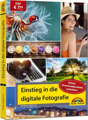 Buchcover Einstieg in die digitale Fotografie - Ihr Weg zu perfekten Foto Aufnahmen | Peter Albrecht | EAN 9783959825634 | ISBN 3-95982-563-3 | ISBN 978-3-95982-563-4