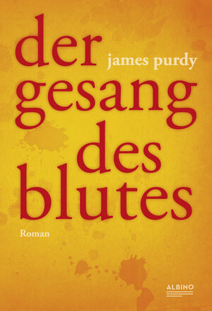 Buchcover Der Gesang des Blutes | James Purdy | EAN 9783959850377 | ISBN 3-95985-037-9 | ISBN 978-3-95985-037-7