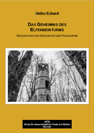 Buchcover Das Geheimnis des Elfenbeinturms | Heiko Eckard | EAN 9783959870160 | ISBN 3-95987-016-7 | ISBN 978-3-95987-016-0