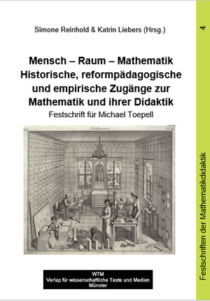 Buchcover Mensch – Raum – Mathematik. Historische, reformpädagogische und empirische Zugänge zur Mathematik und ihrer Didaktik  | EAN 9783959870382 | ISBN 3-95987-038-8 | ISBN 978-3-95987-038-2
