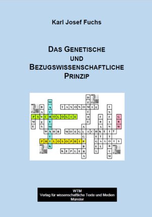 Buchcover Das Genetische und Bezugswissenschaftliche Prinzip | Karl Josef Fuchs | EAN 9783959872911 | ISBN 3-95987-291-7 | ISBN 978-3-95987-291-1