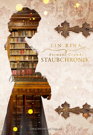 Buchcover Animant Crumbs Staubchronik | Lin Rina | EAN 9783959913935 | ISBN 3-95991-393-1 | ISBN 978-3-95991-393-5
