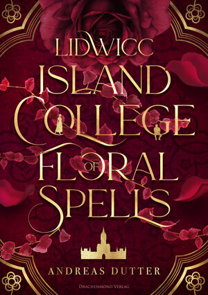 Buchcover Lidwicc Island College of Floral Spells | Andreas Dutter | EAN 9783959915717 | ISBN 3-95991-571-3 | ISBN 978-3-95991-571-7