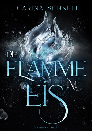 Buchcover Die Flamme im Eis | Carina Schnell | EAN 9783959916257 | ISBN 3-95991-625-6 | ISBN 978-3-95991-625-7