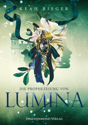 Buchcover Die Prophezeiung von Lumina | Keah Rieger | EAN 9783959919524 | ISBN 3-95991-952-2 | ISBN 978-3-95991-952-4