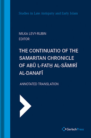 Buchcover The Continuatio of the Samaritan Chronicle of Abu l-Fath al-Samiri al-Danafi  | EAN 9783959941044 | ISBN 3-95994-104-8 | ISBN 978-3-95994-104-4
