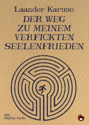 Buchcover Der Weg zu meinem verfickten Seelenfrieden | Laander Karuso | EAN 9783959960175 | ISBN 3-95996-017-4 | ISBN 978-3-95996-017-5
