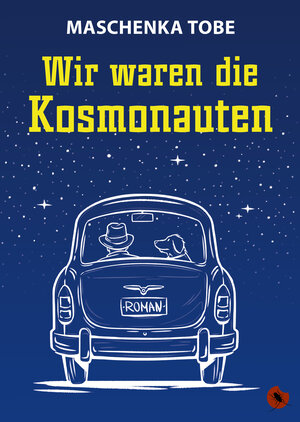 Buchcover Wir waren die Kosmonauten | Maschenka Tobe | EAN 9783959960854 | ISBN 3-95996-085-9 | ISBN 978-3-95996-085-4
