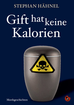 Buchcover Gift hat keine Kalorien | Stephan Hähnel | EAN 9783959961349 | ISBN 3-95996-134-0 | ISBN 978-3-95996-134-9