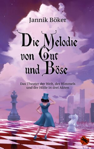 Buchcover Die Melodie von Gut und Böse – Das Theater der Welt, des Himmels und der Hölle in drei Akten | Jannik Böker | EAN 9783959962018 | ISBN 3-95996-201-0 | ISBN 978-3-95996-201-8