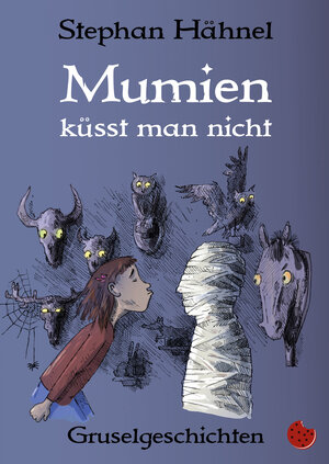 Buchcover Mumien küsst man nicht | Stephan Hähnel | EAN 9783959962506 | ISBN 3-95996-250-9 | ISBN 978-3-95996-250-6
