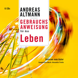 Buchcover Gebrauchsanweisung für das Leben | Andreas Altmann | EAN 9783959980166 | ISBN 3-95998-016-7 | ISBN 978-3-95998-016-6