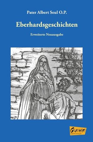 Buchcover Eberhardsgeschichten | Seul O.P. Pater Albert | EAN 9783959991049 | ISBN 3-95999-104-5 | ISBN 978-3-95999-104-9