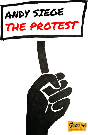 Buchcover The protest | Andy Siege | EAN 9783959991193 | ISBN 3-95999-119-3 | ISBN 978-3-95999-119-3