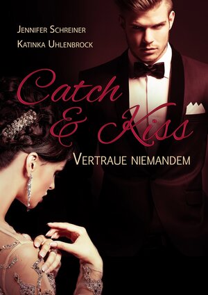 Buchcover Catch and Kiss | Jennifer Schreiner | EAN 9783960000136 | ISBN 3-96000-013-8 | ISBN 978-3-96000-013-6