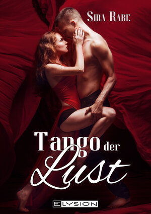 Buchcover Tango der Lust | Sira Rabe | EAN 9783960000549 | ISBN 3-96000-054-5 | ISBN 978-3-96000-054-9