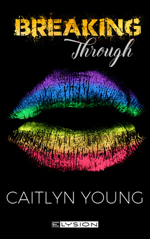 Buchcover Breaking Through | Caitlyn Young | EAN 9783960002086 | ISBN 3-96000-208-4 | ISBN 978-3-96000-208-6