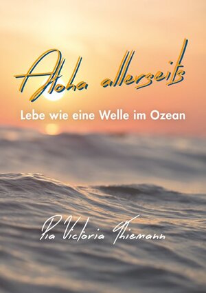 Buchcover Aloha allerseits | Pia Victoria Thiemann | EAN 9783960040460 | ISBN 3-96004-046-6 | ISBN 978-3-96004-046-0