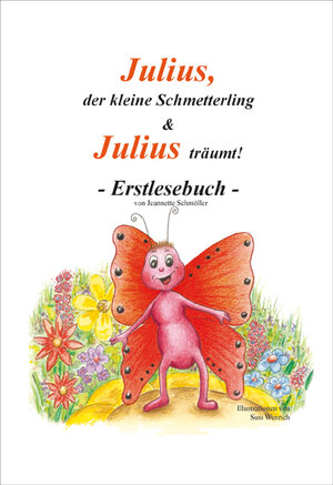 Buchcover Julius, der kleine Schmetterling & Julius träumt! | Jeannette Schmöller | EAN 9783960040477 | ISBN 3-96004-047-4 | ISBN 978-3-96004-047-7
