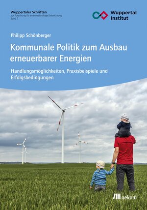 Buchcover Kommunale Politik zum Ausbau erneuerbarer Energien | Philipp Schönberger | EAN 9783960061205 | ISBN 3-96006-120-X | ISBN 978-3-96006-120-5