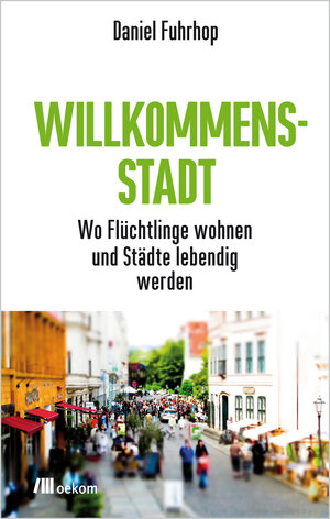 Buchcover Willkommensstadt | Daniel Fuhrhop | EAN 9783960061359 | ISBN 3-96006-135-8 | ISBN 978-3-96006-135-9