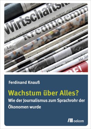 Buchcover Wachstum über Alles? | Ferdinand Knauß | EAN 9783960061502 | ISBN 3-96006-150-1 | ISBN 978-3-96006-150-2