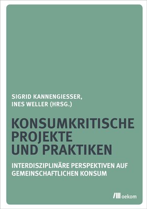 Buchcover Konsumkritische Projekte und Praktiken  | EAN 9783960062424 | ISBN 3-96006-242-7 | ISBN 978-3-96006-242-4